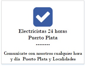 Electricistas 24 horas en Puerto Plata